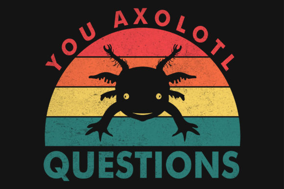 Axolotls Questions SVG T-shirt Design
