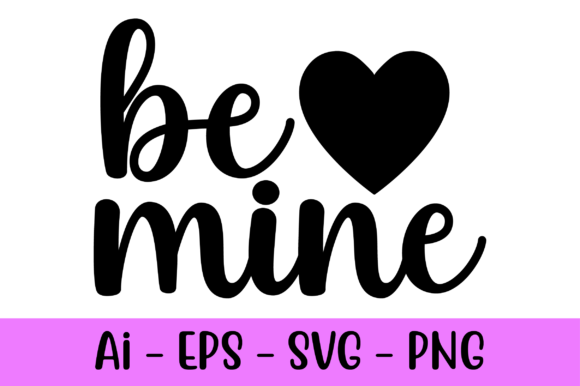 Be Mine Valentine T-shirts Designs: Graphics for Crafts
