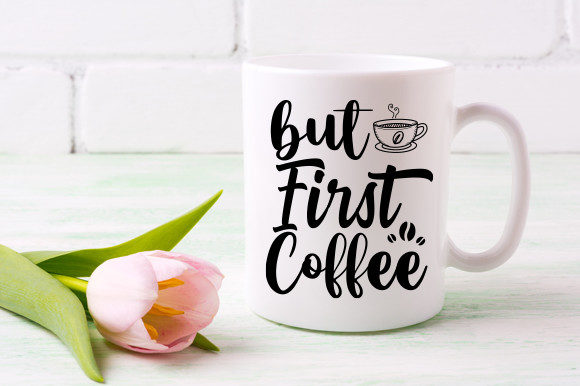 But First Coffee T Shirt Design: Graphics and Crafts for Content Creation