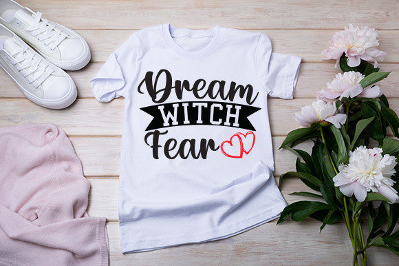 Dream with Fear T Shirt Svg: Graphics and Crafts for Real Publishing