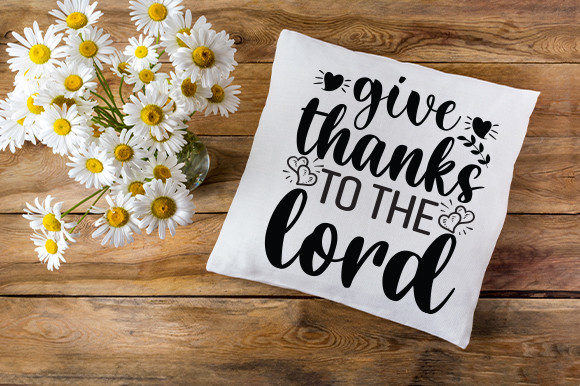 Give Thanks to the Lord T Shirt Design Graphics
