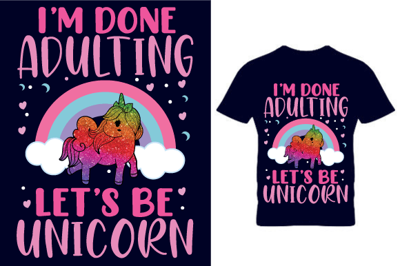 I'm Adulting Let's Be Unicorn T Shirt