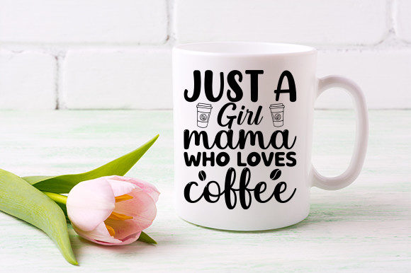 Just a Girl Mama Who Love Coffee T Shirt: Graphics and Crafts