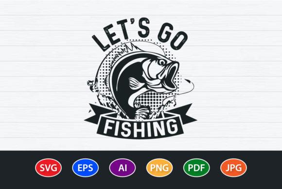 Let's Go Fishing Typography T-Shirt Graphics & Crafts