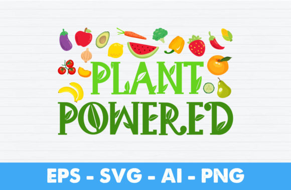 Plant Powered SVG T-Shirt Design: Graphics for Crafts and Content