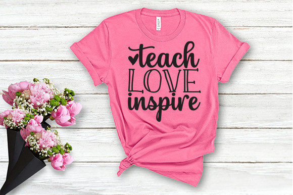 Teach Love Inspire T Shirt Graphics and Crafts