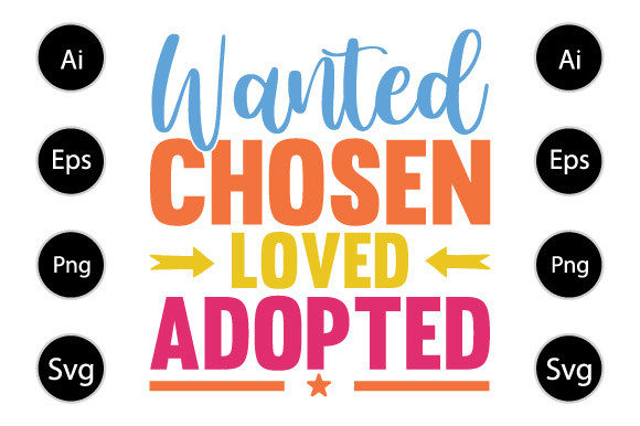 Wanted Chosen Loved Adopted T Shirt: Graphics and Crafts for Real Business Use