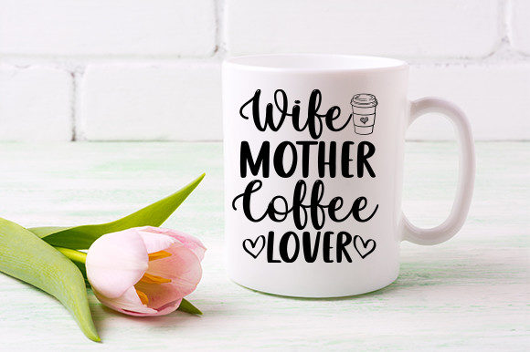 Wife Mother Coffee Lover T-Shirt: Graphics for Crafts