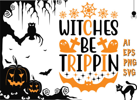 Witches Be Trippin Halloween T-Shirt: Graphics and Crafts for Creative Projects